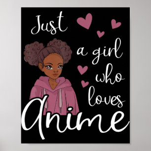 Bara en tjej som älskar Anime Afroamerikansk  Poster