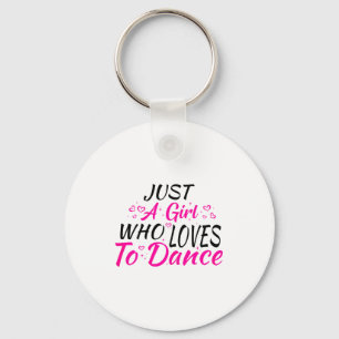 Bara en tjej som älskar att dansa nyckelring