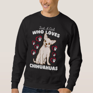 Bara en tjej som älskar Chihuahuas Söt Chihuahua Lång Ärmad Tröja