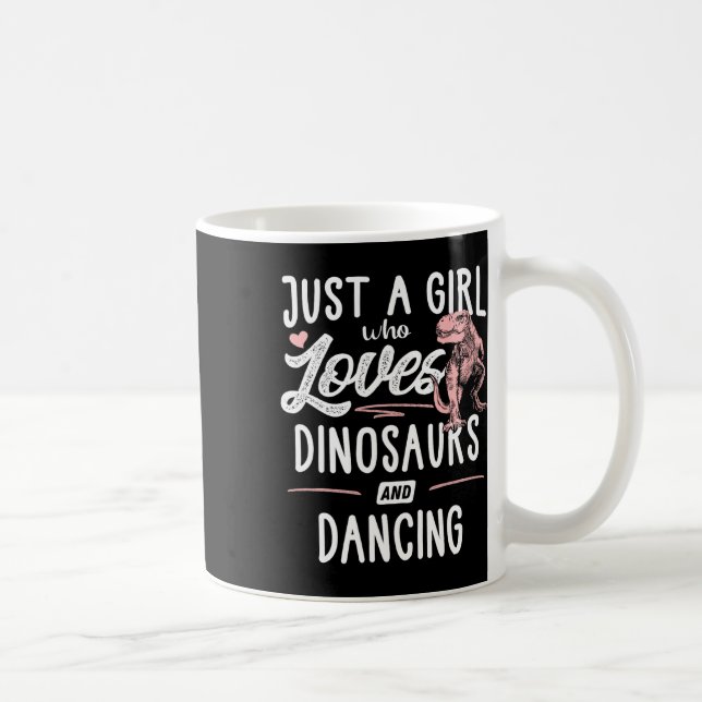 Bara en tjej som älskar dinosaurier och dansande d kaffemugg (Höger)