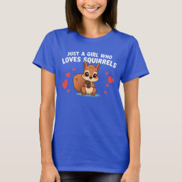 Bara en tjej som älskar ekorrar rolig t shirt