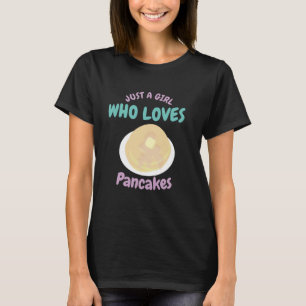 Bara en tjej som älskar frukostpannkakor t shirt