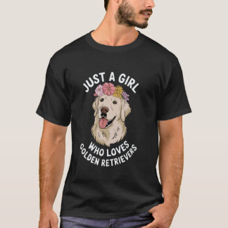 Bara en tjej som älskar Golden Retriever Hundälska T Shirt