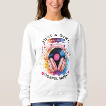 Bara en tjej som älskar Gospel Music-sweatshirt
