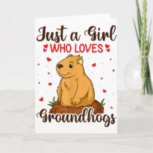 Bara en tjej som älskar Groundhog, rolig Groundhog Kort