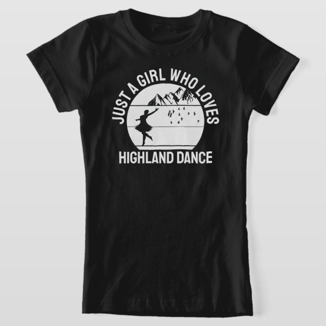 Bara en tjej som älskar Highland-dans present  T Shirt (Laydown)