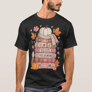 Bara en tjej som älskar höst och böcker Höstböcker T Shirt
