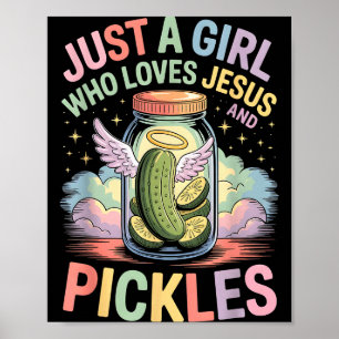 Bara en tjej som älskar Jesus och pickles rolig De Poster
