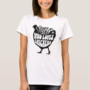 Bara en tjej som älskar kycklingar Bondeliv Kvinno T Shirt
