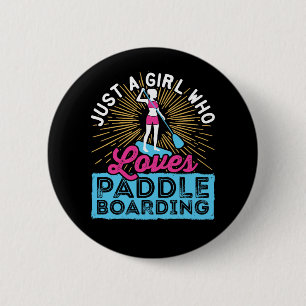 Bara en tjej som älskar paddleboarding SUP kvinnor Knapp