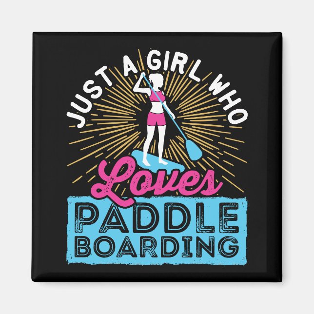 Bara en tjej som älskar paddleboarding SUP kvinnor Magnet (Framsidan)