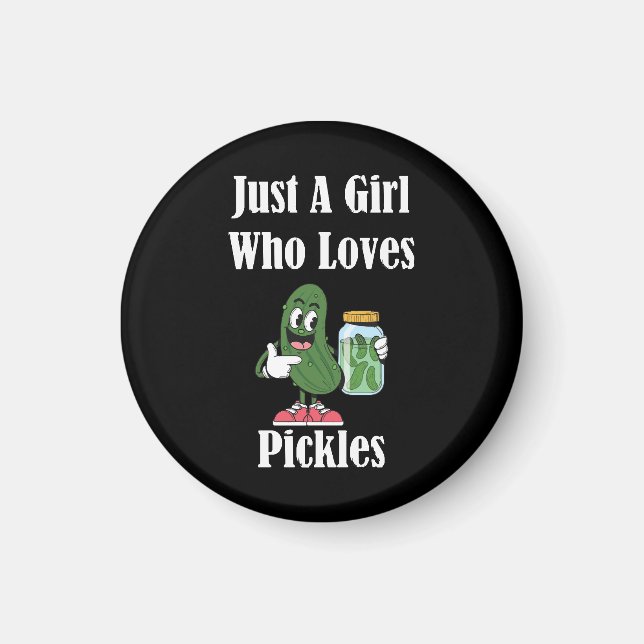 Bara en tjej som älskar Pickles Pickle Magnet (Framsidan)