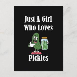 Bara en tjej som älskar Pickles Pickle Vykort