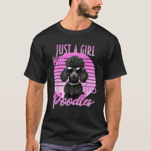 Bara en tjej som älskar pudlar Söt pudel solglasög T Shirt