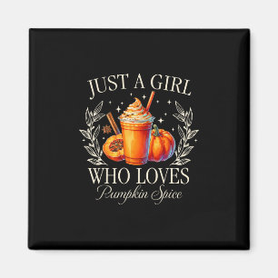 Bara en tjej som älskar Pumpkin Spice höst Autumn Magnet