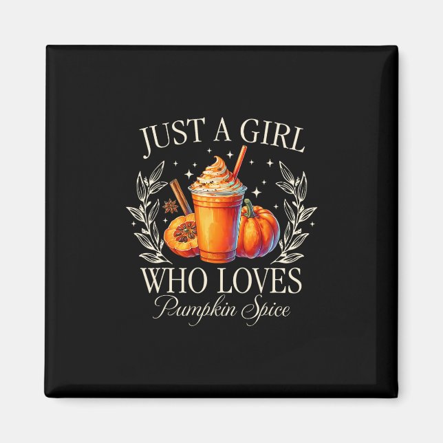 Bara en tjej som älskar Pumpkin Spice höst Autumn  Magnet (Framsidan)