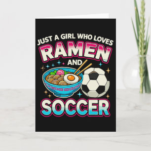 Bara en tjej som älskar Ramen och fotboll Kort