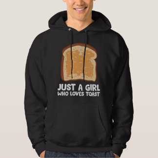 Bara en tjej som älskar rostat bröd hoodie
