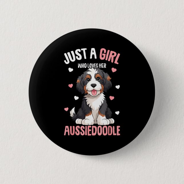 Bara en tjej som älskar sin Aussiedoodle Aussie Do Knapp (Framsida)
