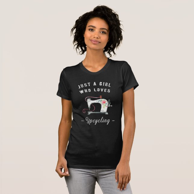 Bara en tjej som älskar upcycling t shirt (Hel framsida)