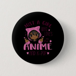 Bara en tjej som kärlek Anime och K-Pop Knapp
