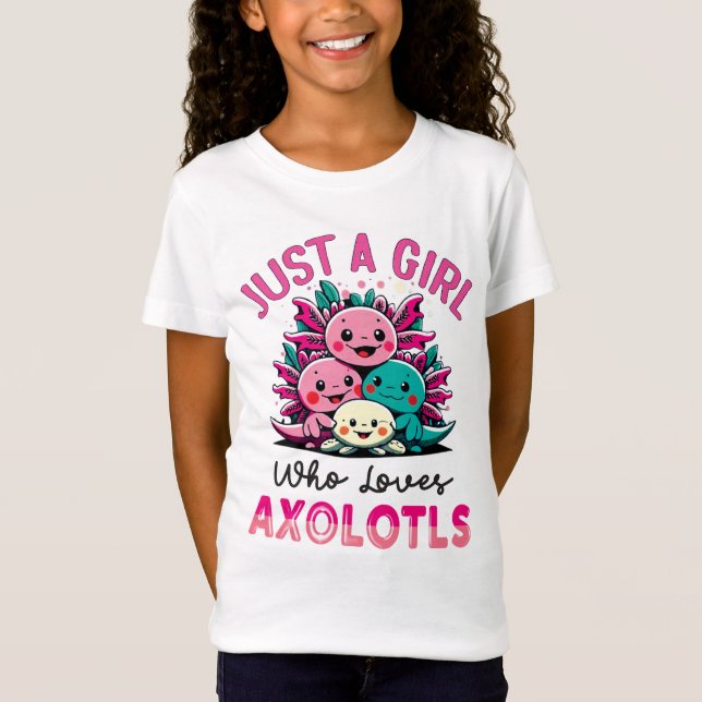 Bara en tjej som kärlek Axolotls T Shirt (Framsida)