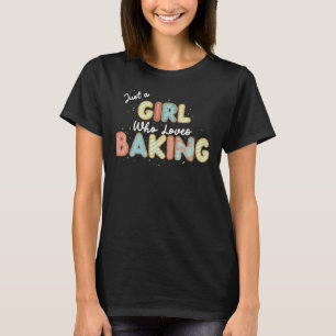 Bara en tjej som kärlek bakar t shirt