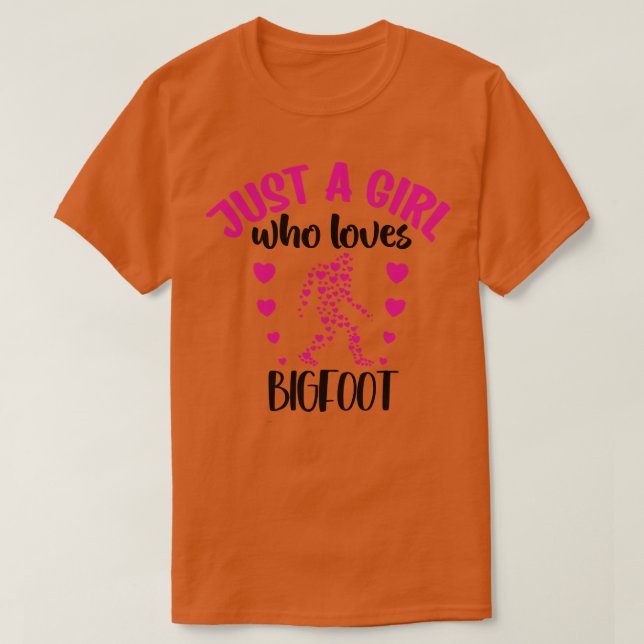 Bara en tjej som kärlek bigfoot t shirt (Design framsida)