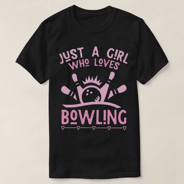 Bara en tjej som kärlek bowling t shirt (Design framsida)