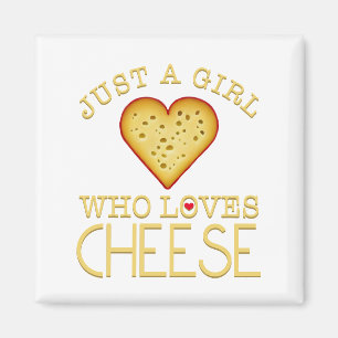 Bara en tjej som kärlek Cheese Magnet