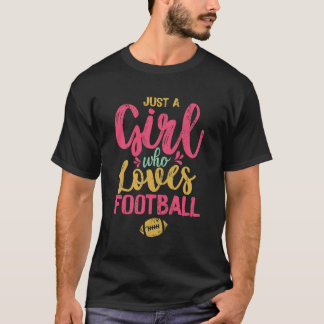 Bara en tjej som kärlek-fotboll t shirt