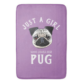 Bara en tjej som kärlek henne Pug Badrumsmatta