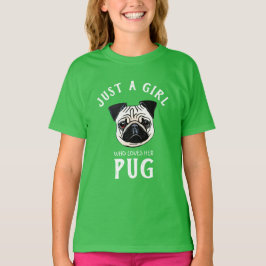 Bara en tjej som kärlek henne Pug T Shirt