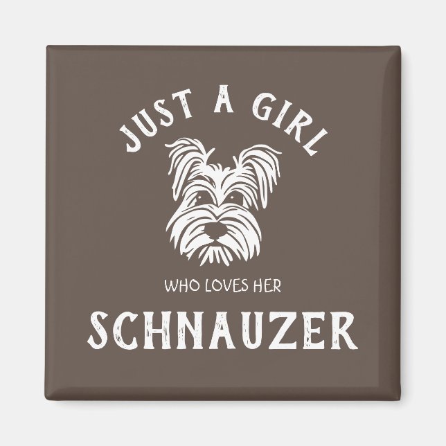Bara en tjej som kärlek henne Schnauzer Magnet (Framsidan)