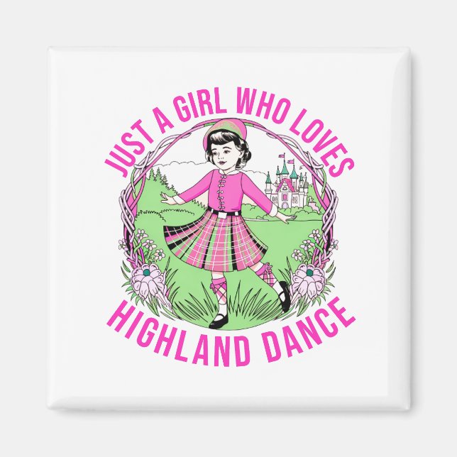 Bara en tjej som kärlek Highland Dance-gåva Magnet (Framsidan)