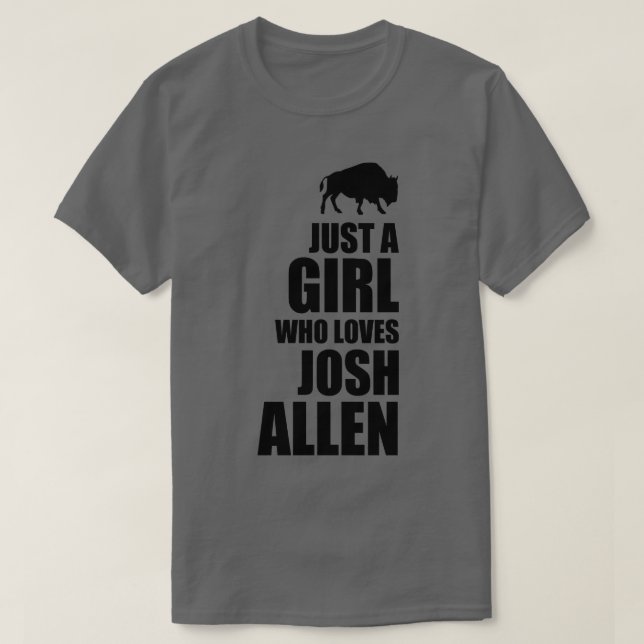 Bara en tjej som kärlek josh allen t shirt (Design framsida)
