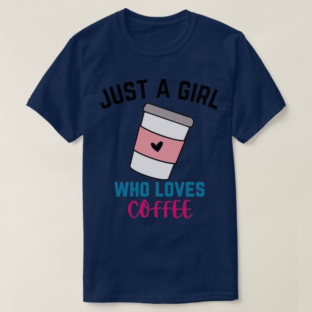 Bara en tjej som kärlek kaffe 1 t shirt (Design framsida)