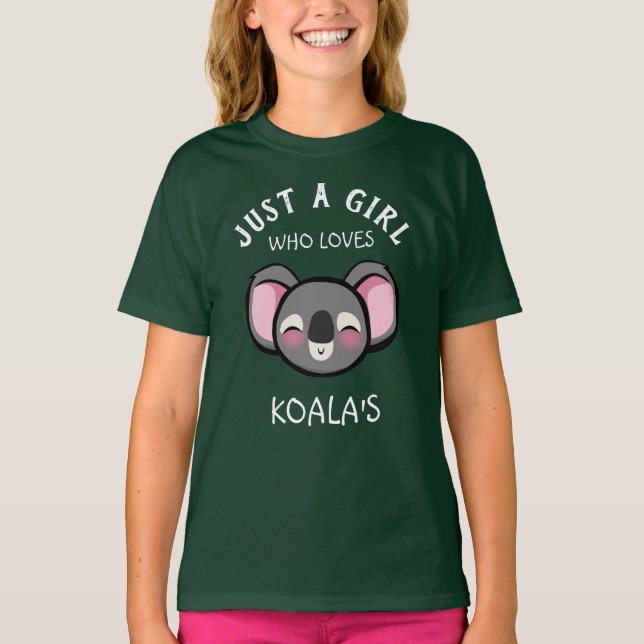 Bara en tjej som kärlek Koalas är T Shirt (Framsida)