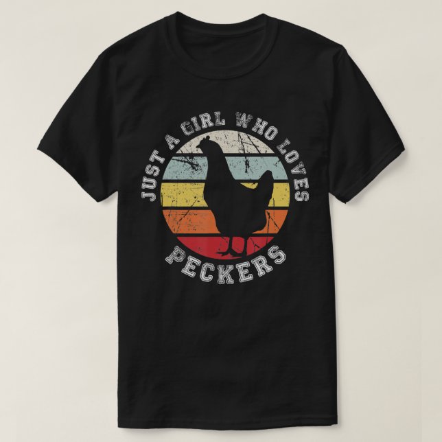 Bara en tjej som kärlek Peckers Chicken 1 T Shirt (Design framsida)