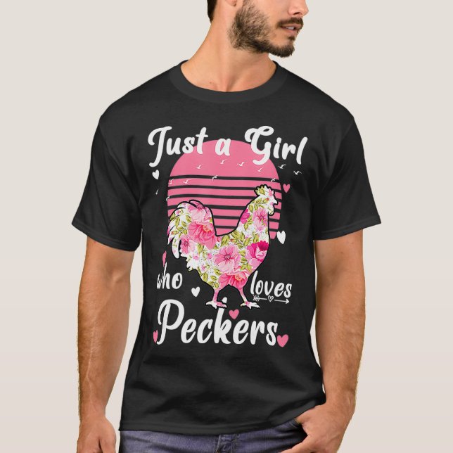 Bara en tjej som kärlek peckers Funny Womens-kyckl T Shirt (Framsida)