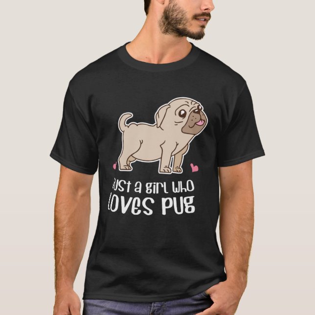Bara en tjej som kärlek pug t shirt (Framsida)