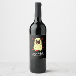 Bara en tjej som Kärlek Pugs Vinflaska Etikett