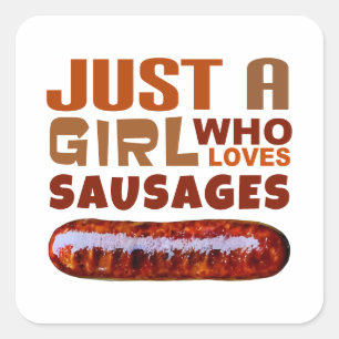Bara en tjej som kärlek Sausages Fyrkantigt Klistermärke