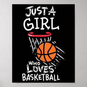 Bara en tjej som kärlek spelar basket poster