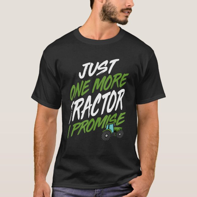 Bara en traktor till, lovar jag, Traactor Farmer T Shirt (Framsida)