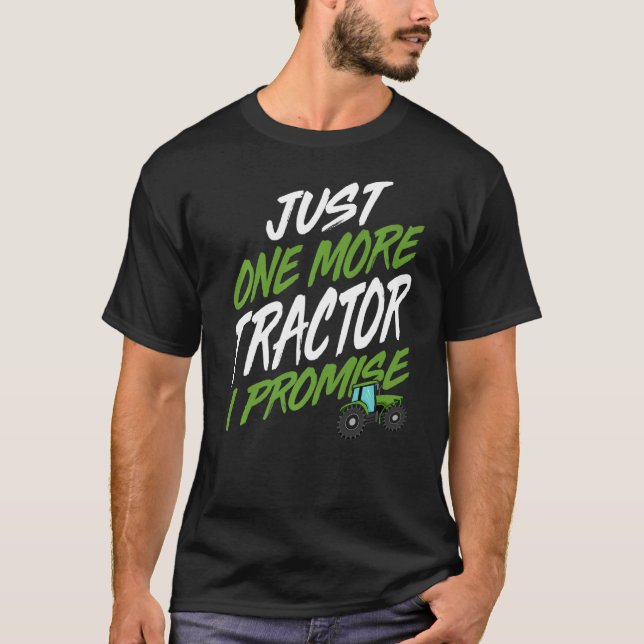 Bara en traktor till, lovar jag, Traactor Farmer T Shirt (Framsida)