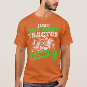 Bara en traktor till som jag lovar jordbrukaren t shirt