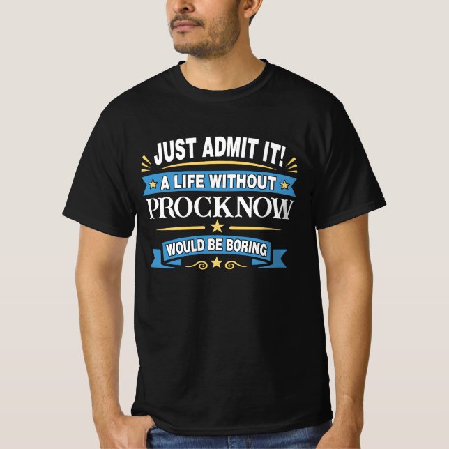 Bara erkänn det! Ett liv utan PROCKNOW T Shirt (Framsida)