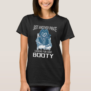 Bara ett annat Pirat Tittar för lite Booty Skull P T Shirt
