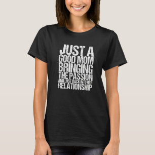 Bara ett Bra Mamma som bringar passionen och hoppe T Shirt